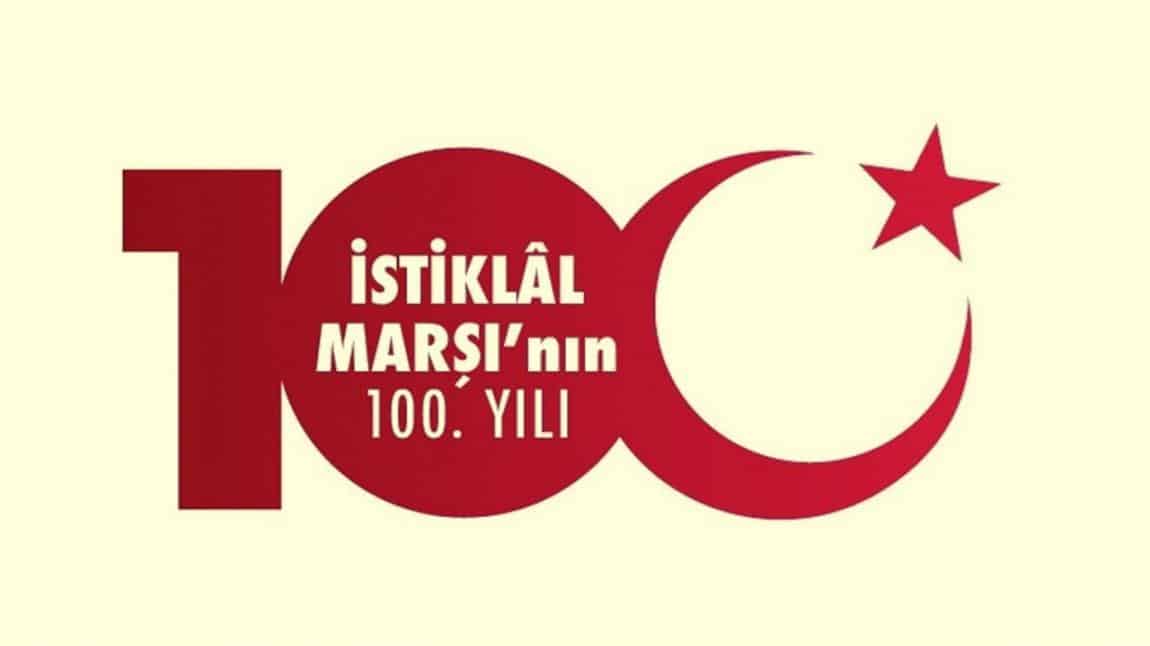 12 Mart İstiklal Marşı'nın Kabulü'nün 100. Yılı ve Mehmet Akif Ersoy'u Anma Günü 
